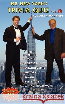 Mr. New York's Trivia Quiz-Volume 2 John V. Barbieri 9781418486303 Authorhouse