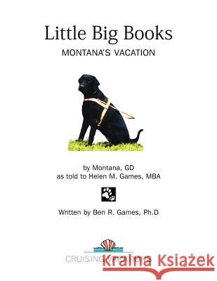 Little Big Books: Montana's Vacation Games, Ben R. 9781418486730 Authorhouse