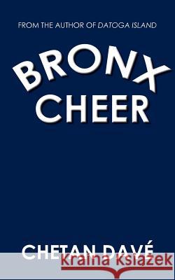 Bronx Cheer Chetan Dave 9781418486938