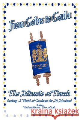 From Golus to Geula: The Miracle of Torah Frankel, Yehoshua (Alan) 9781418486969 Authorhouse