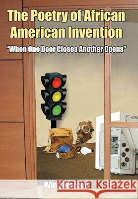 The Poetry of African American Invention: 'When One Door Closes Another Opens Marché, Wina 9781418487751 Authorhouse