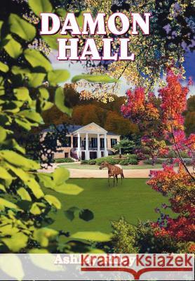 Damon Hall Ashley Riley 9781418489373 Authorhouse