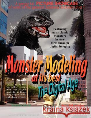 Monster Modeling at Its Best: The Digital Age Ardito, Martin 9781418490225 AUTHORHOUSE