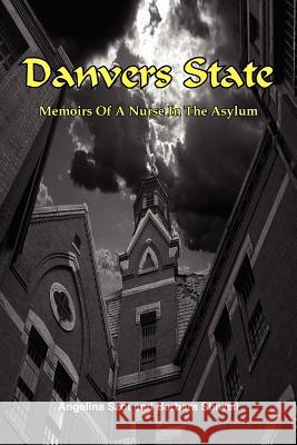 Danvers State: Memoirs of a Nurse in the Asylum Szot, Angelina 9781418491352
