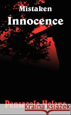 Mistaken Innocence Pensacola Helene 9781418492069 Authorhouse