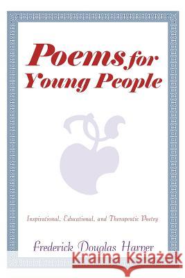 Poems for Young People Frederick Douglas Harper 9781418492694 Authorhouse