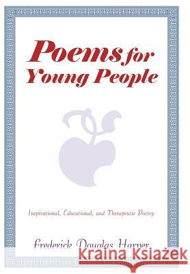 Poems for Young People Frederick Douglas Harper 9781418492700 Authorhouse