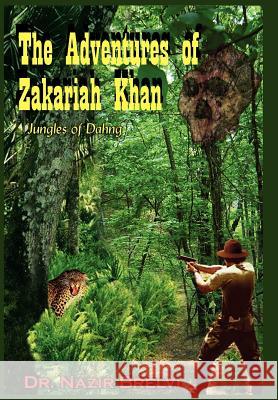 The Adventures of Zakariah Khan: Jungles of Dahng Brelvi, Nazir 9781418494209