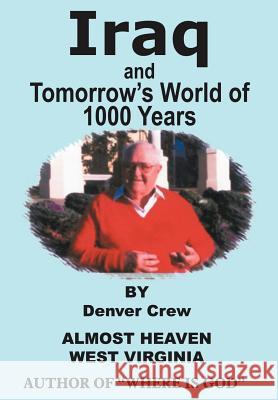 Iraq and Tomorrow's World of 1000 Years Denver Crew 9781418494926