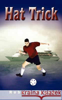 Hat Trick Robert Fuqua 9781418495428 Authorhouse