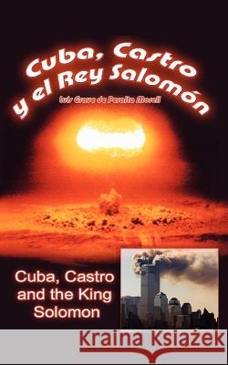 Cuba, Castro and the King Solomon Luis Grave de Peralta Morell 9781418495978 Authorhouse