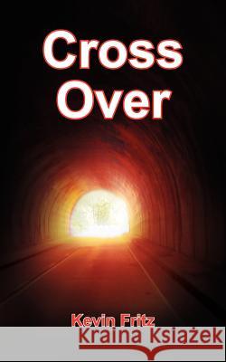 Cross Over Kevin Fritz 9781418496197 Authorhouse