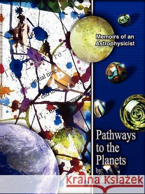 Pathways to the Planets: Memoirs of an Astrophysicist Strand, John R. 9781418496838