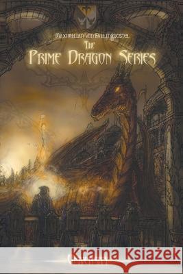 The Prime Dragon Series: University Von Fallingbostel, Maximilian 9781418496890 Authorhouse