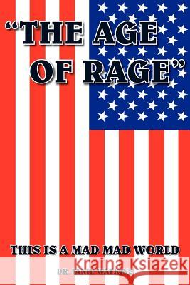 The Age of Rage: This Is a Mad Mad World Watkins, Janie 9781418497194