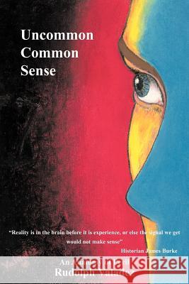 Uncommon Common Sense Rudolph Valadez 9781418497545