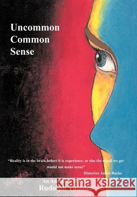 Uncommon Common Sense Rudolph Valadez 9781418497552