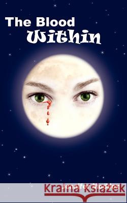 The Blood Within Jennifer Maddox 9781418497668 Authorhouse