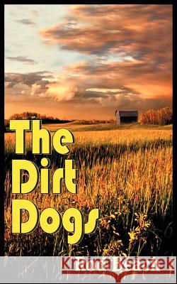 The Dirt Dogs Rod Beach 9781418498313 Authorhouse