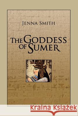 The Goddess of Sumer Jenna Smith 9781418498689