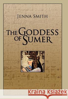 The Goddess of Sumer Jenna Smith 9781418498696