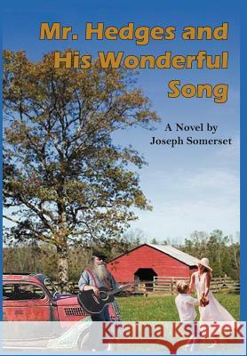 Mr. Hedges and His Wonderful Song Joseph Somerset 9781418498870 Authorhouse