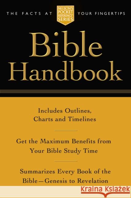 Pocket Bible Handbook: Nelson's Pocket Reference Series Thomas Nelson 9781418500184 Nelson Reference & Electronic Publishing