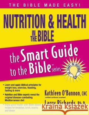 Nutrition and Health in the Bible O'Bannon, Kathleen 9781418510039 Thomas Nelson Publishers