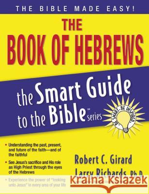 The Book of Hebrews Robert C. Girard Larry Richards 9781418510084 Thomas Nelson Publishers