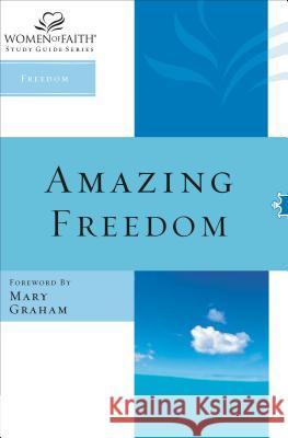 Wof: Amazing Freedom Stg Women of Faith 9781418526375