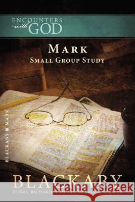 The Gospel of Mark Henry Blackaby 9781418526399 Thomas Nelson Publishers