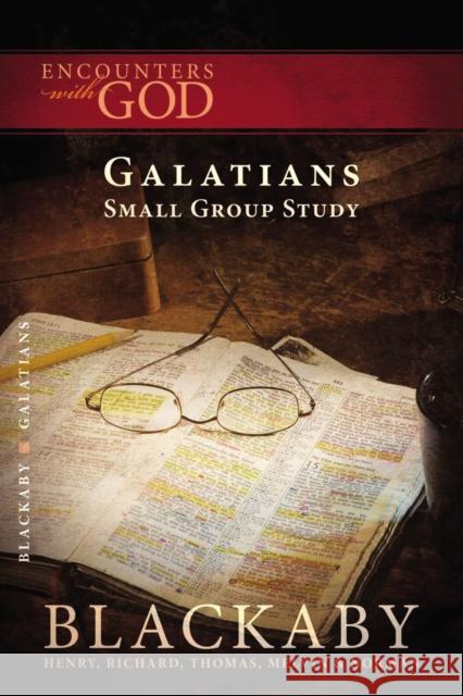 Galatians: A Blackaby Bible Study Series Blackaby, Henry 9781418526467 Thomas Nelson Publishers