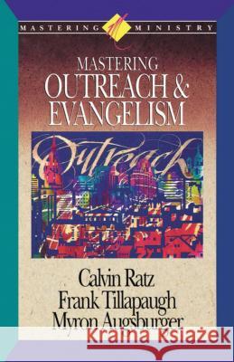 Mastering Ministry: Mastering Outreach and Evangelism Augsburger, Ratz 9781418532369 