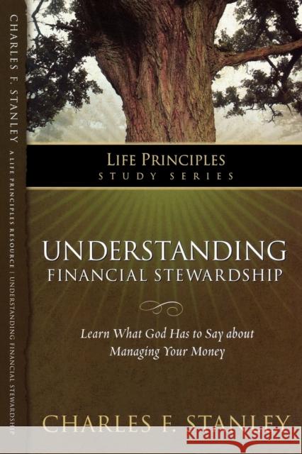 Understanding Financial Stewardship Charles F. Stanley 9781418533359 Thomas Nelson Publishers
