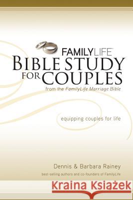 Family Life Bible Study for Couples Dennis Rainey Barbara Rainey 9781418543037