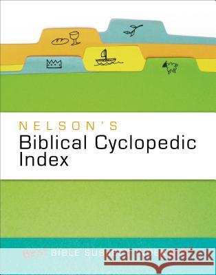 Nelson's Biblical Cyclopedic Index Thomas Nelson Publishers 9781418543747 Thomas Nelson Publishers