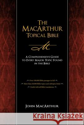 The MacArthur Topical Bible John MacArthur 9781418543761 Thomas Nelson Publishers