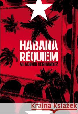 Habana Réquiem Hernandez, Vladimir 9781418597382 HarperCollins Espanol