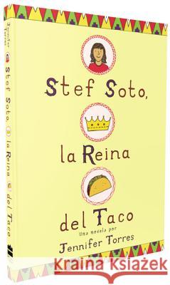 Stef Soto, La Reina del Taco: Stef Soto, Taco Queen (Spanish Edition) Torres, Jennifer 9781418597863 HarperCollins Espanol