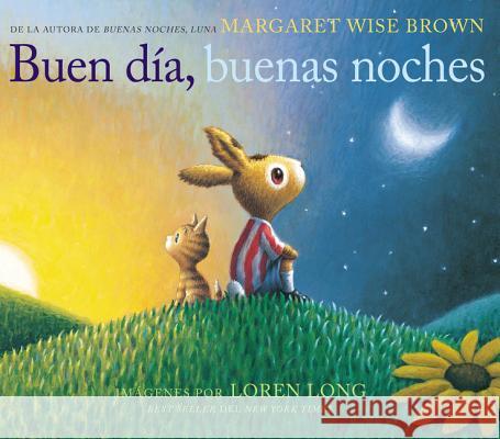 Buen Día, Buenas Noches: Good Day, Good Night (Spanish Edition) Brown, Margaret Wise 9781418598907