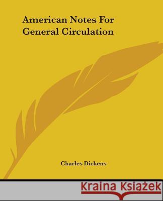 American Notes For General Circulation Dickens, Charles 9781419105838 0