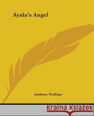 Ayala's Angel Anthony Trollope 9781419108594 0