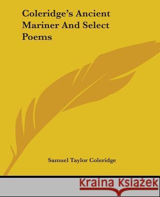 Coleridge's Ancient Mariner And Select Poems Samuel Taylor Coleridge 9781419113468 0