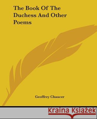 The Book Of The Duchess And Other Poems Geoffrey Chaucer 9781419154638 0