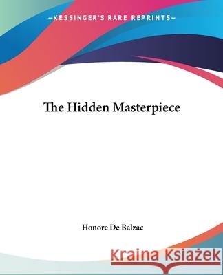 The Hidden Masterpiece Honore De Balzac 9781419165924 0