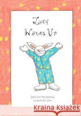 Lucy Wakes Up. Sally Lee 9781419601095 Booksurge Publishing