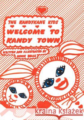 KandyKane Kids: Welcome to Kandy Town Belle, Annie 9781419606724