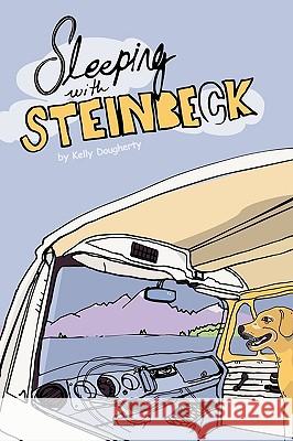 Sleeping With Steinbeck Dougherty, Kelly 9781419608865 Booksurge Publishing