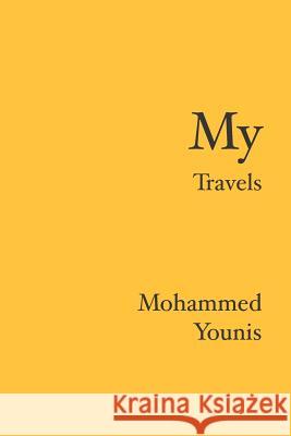 My Travels Mohammed Younis 9781419610639 Booksurge Publishing