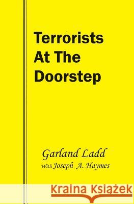 Terrorists at the Doorstep Garland Ladd 9781419610912
